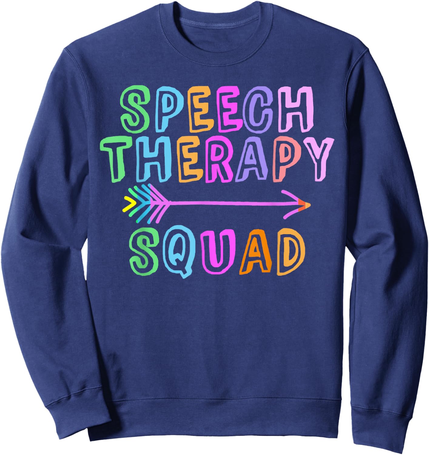 SPEECH THERAPY SQUAD Speechie Teacher SPED Crew OT Team Sweatshirt - Sweatshirt | Navy