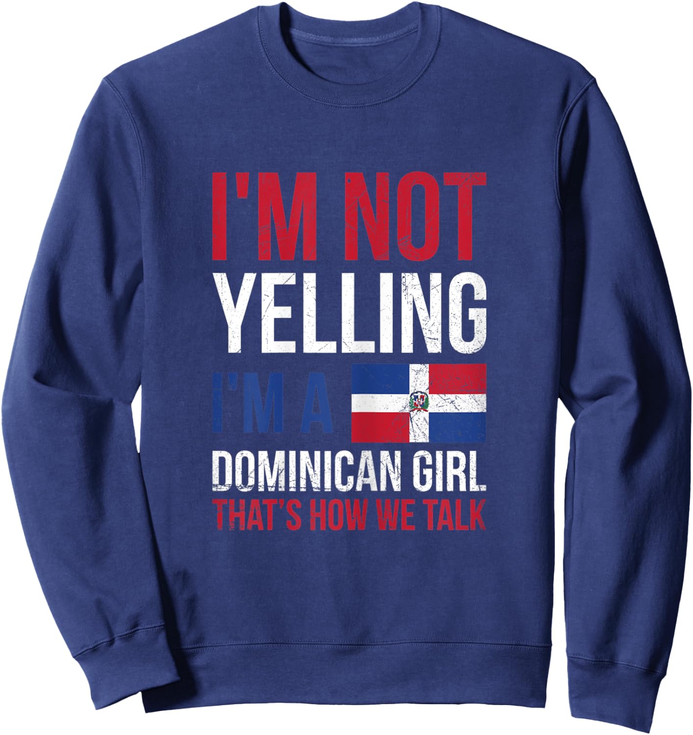 Dominican Pride Design for a Proud Dominican girl Sweatshirt - Sweatshirt | Navy