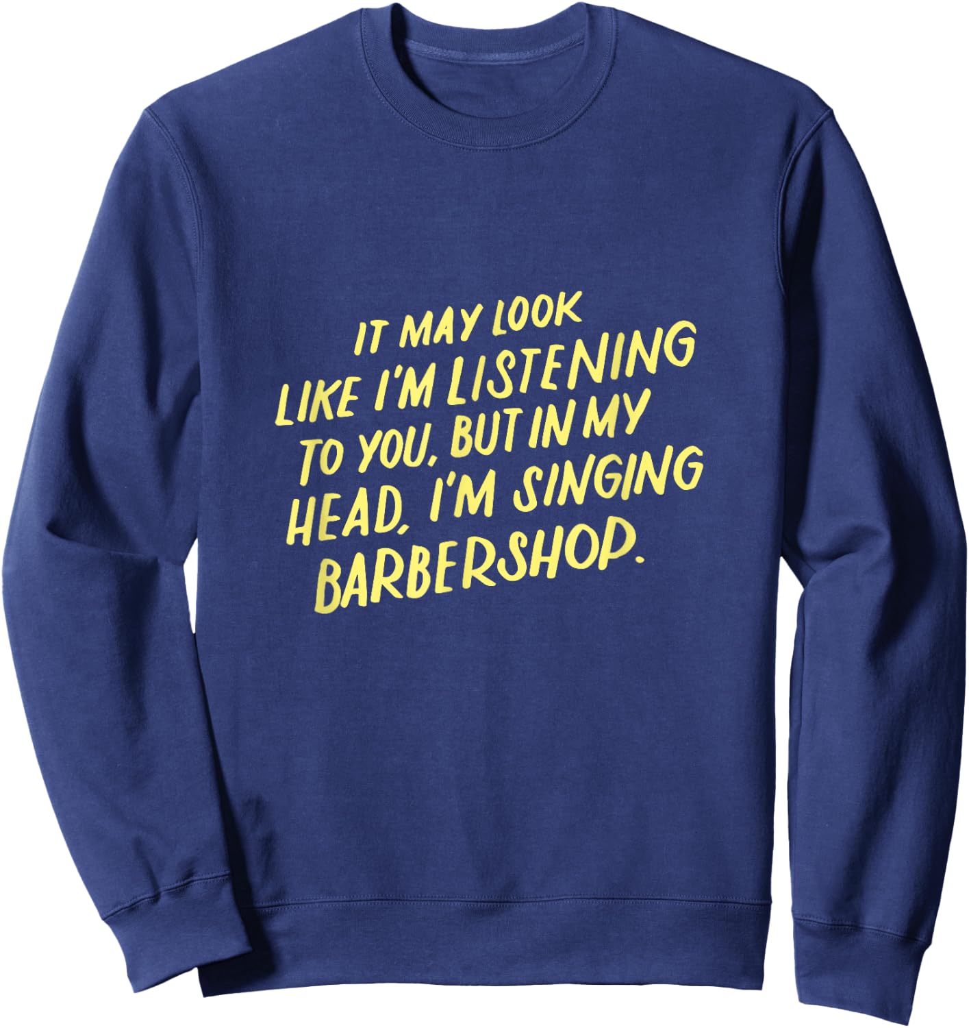 Singing Barbershop Quartet, Funny Harmony Music Singer Gifts Sweatshirt - Sweatshirt | Navy
