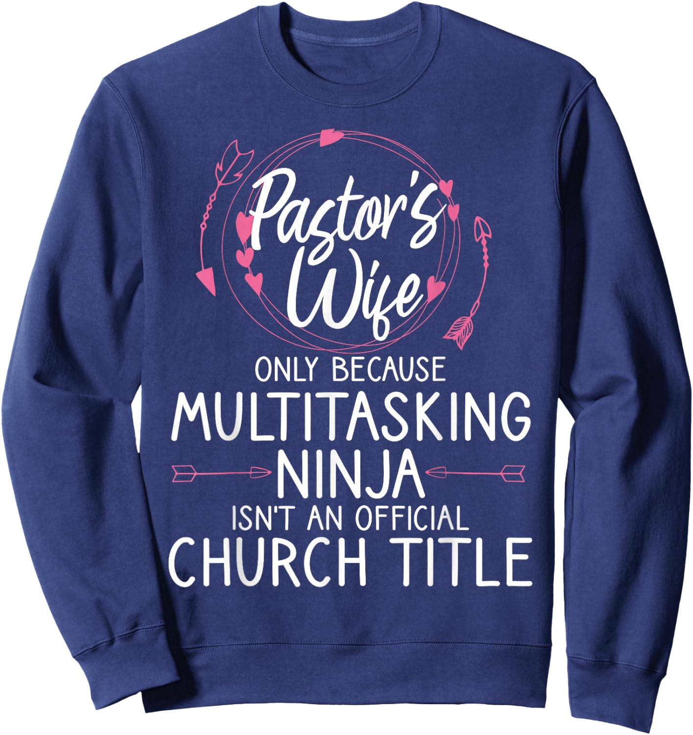 Funny Pastor Wife Design Women Mom Pastor Wife Appreciation Sweatshirt - Sweatshirt | Navy