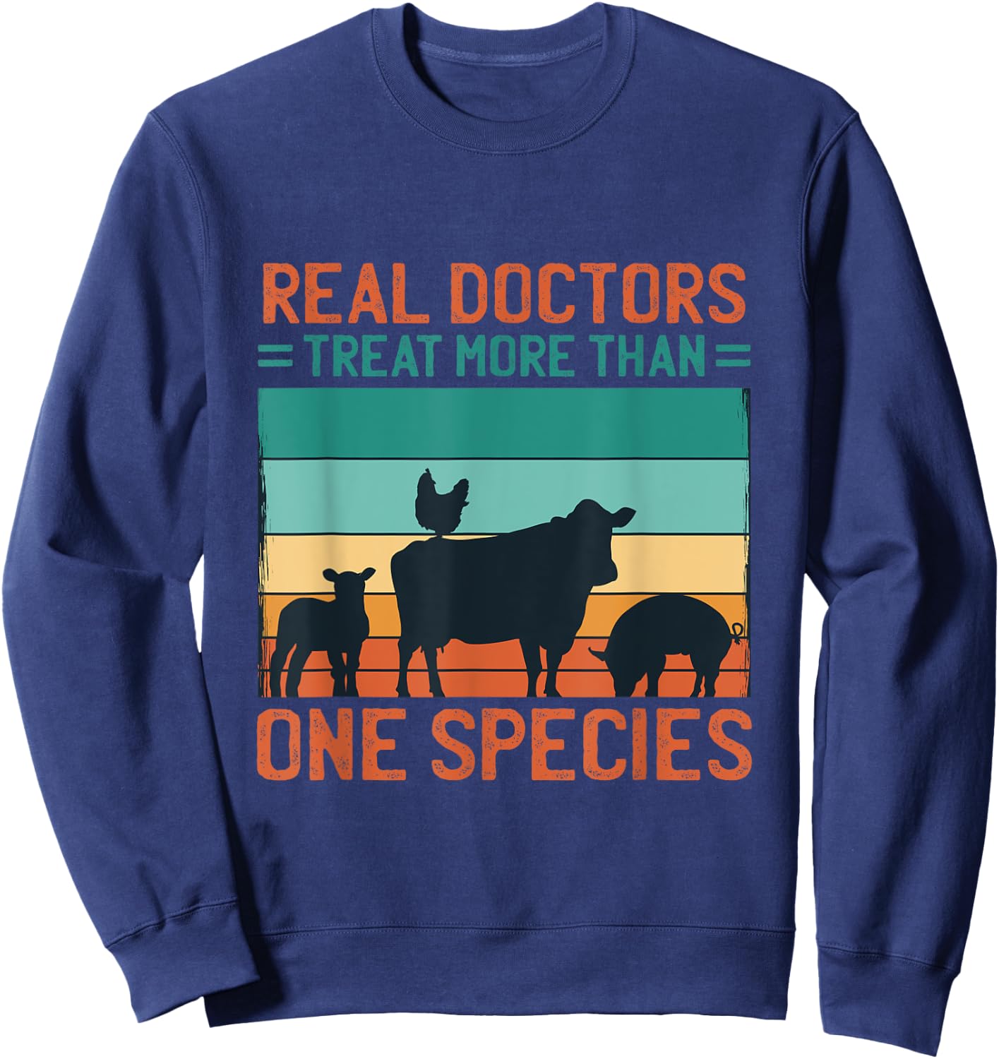Real Doctors Treat More Than One Species, Veterinary Sweatshirt - Sweatshirt | Navy