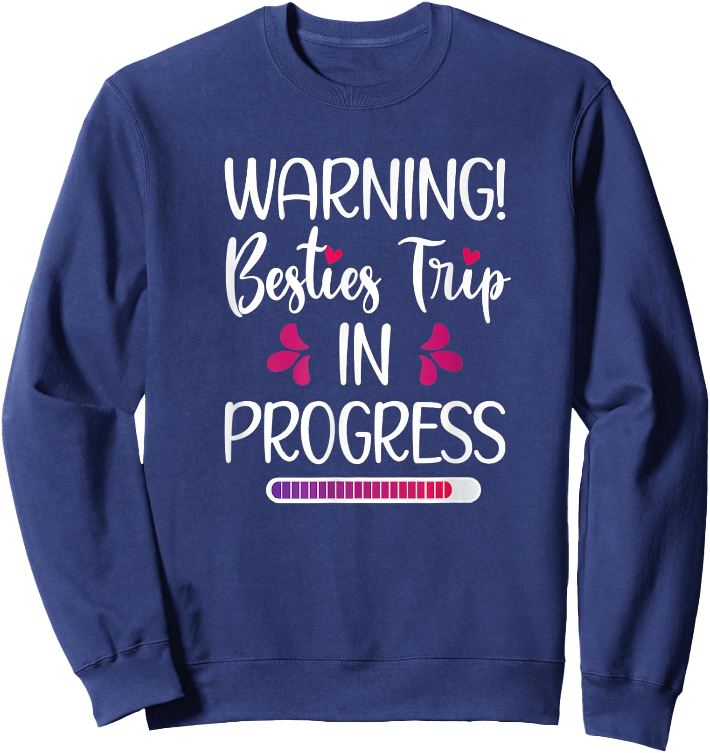 Besties Trip In Progress Best Friend Vacation Travel Girls Sweatshirt - Sweatshirt | Navy