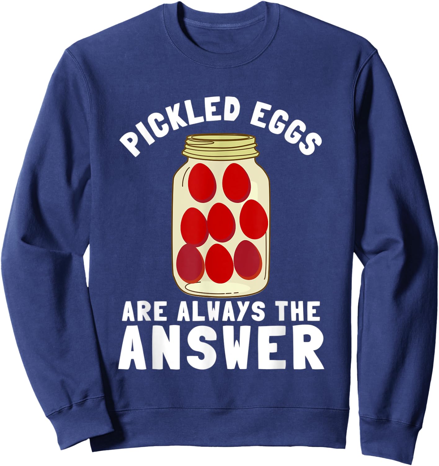 Pennsylvania Pickled Eggs And Egg In Beetroot Vinegar Sweatshirt - Sweatshirt | Navy