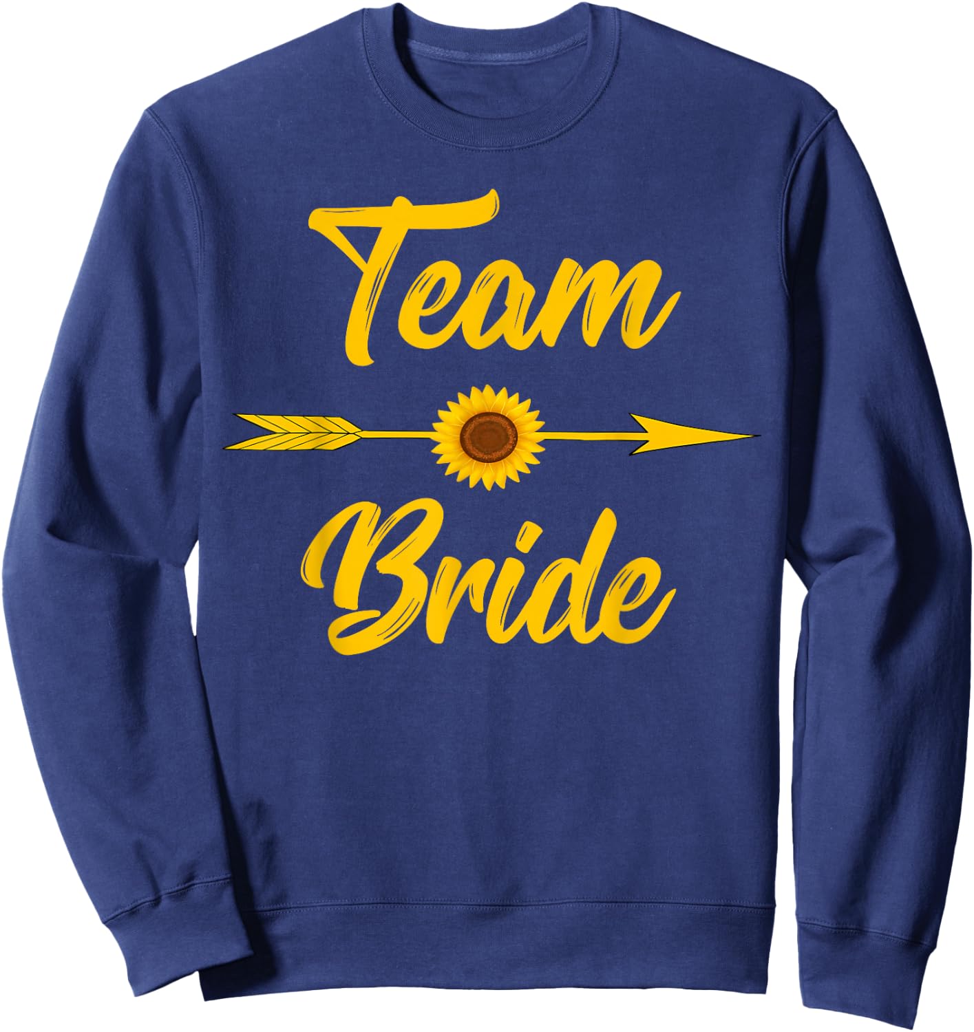 Team Bride Bachelorette Bridal Party Sunflower Floral Gift Sweatshirt - Sweatshirt | Navy