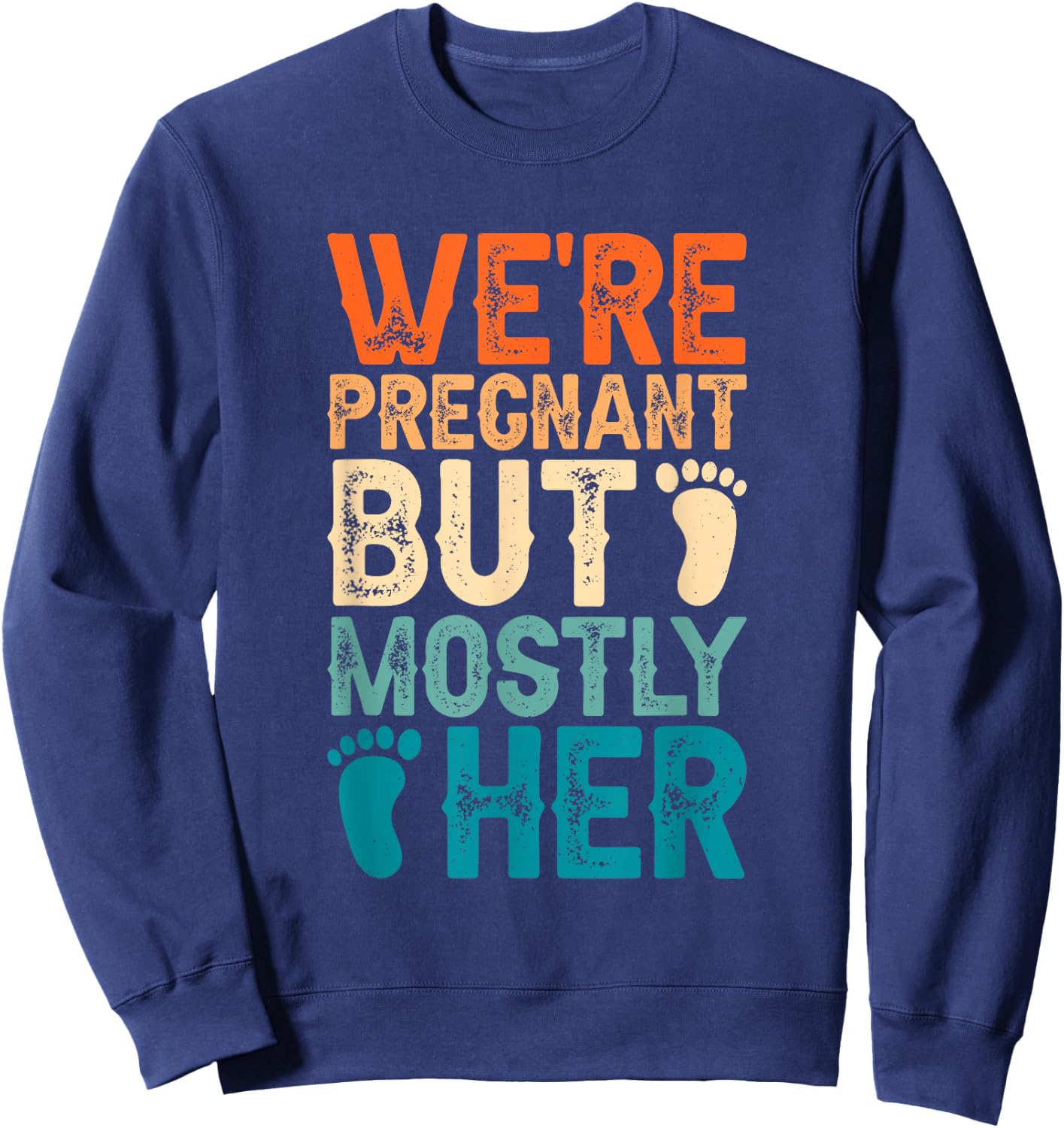 We're Pregnant But Mostly Her, Couple Pregnancy Announcement Sweatshirt - Sweatshirt | Navy