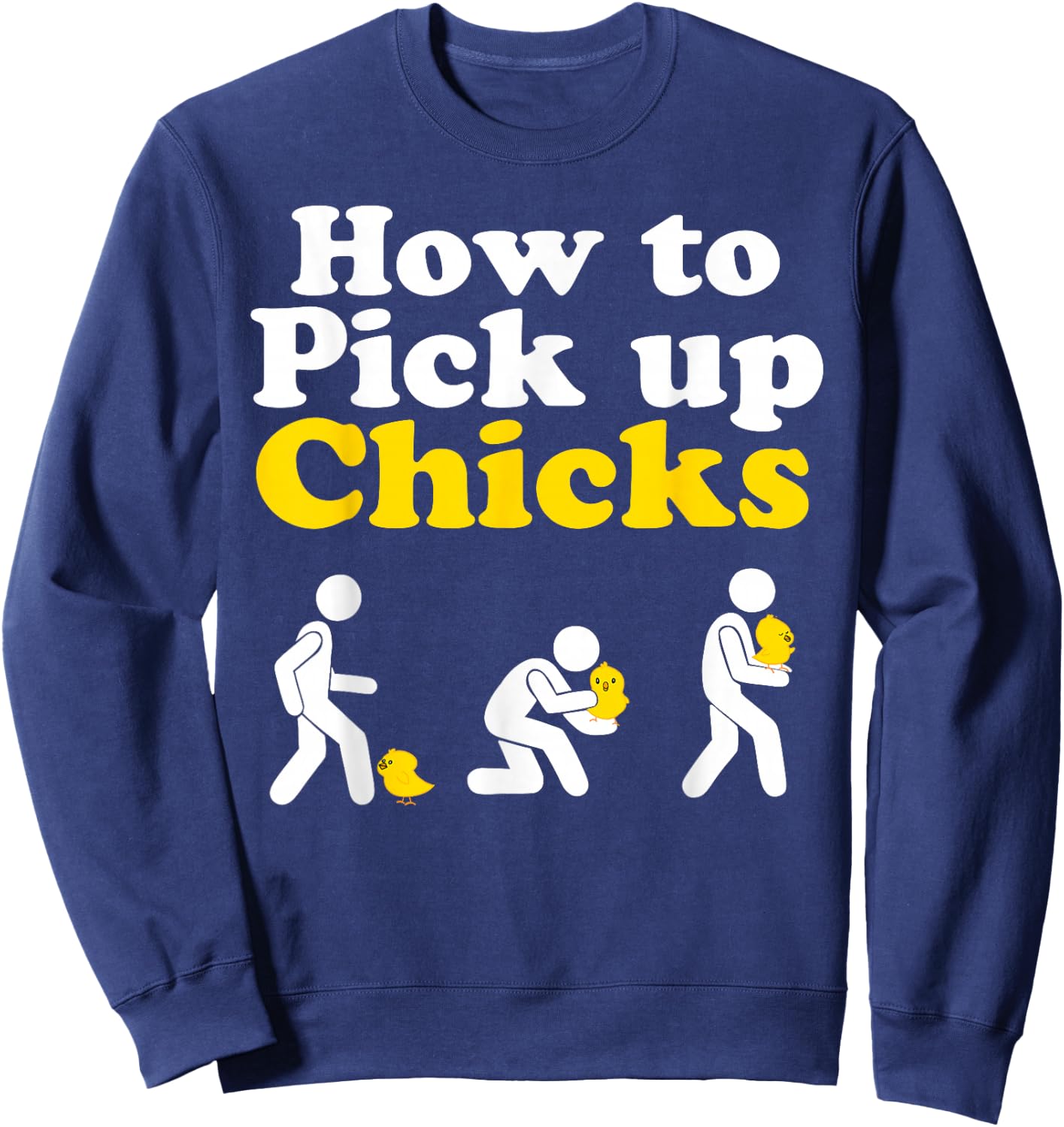 How to Pick up Chicks Sweatshirt - Sweatshirt | Navy