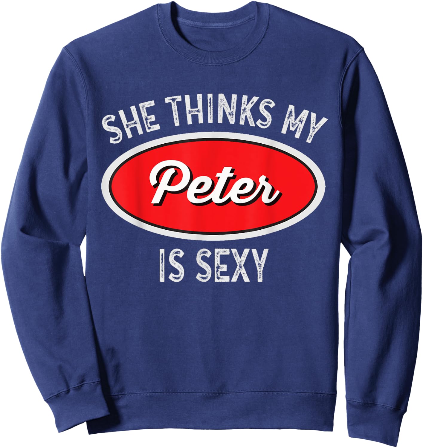 Funny Truck Driver - She Thinks My Peter is Sexy Sweatshirt - Sweatshirt | Navy