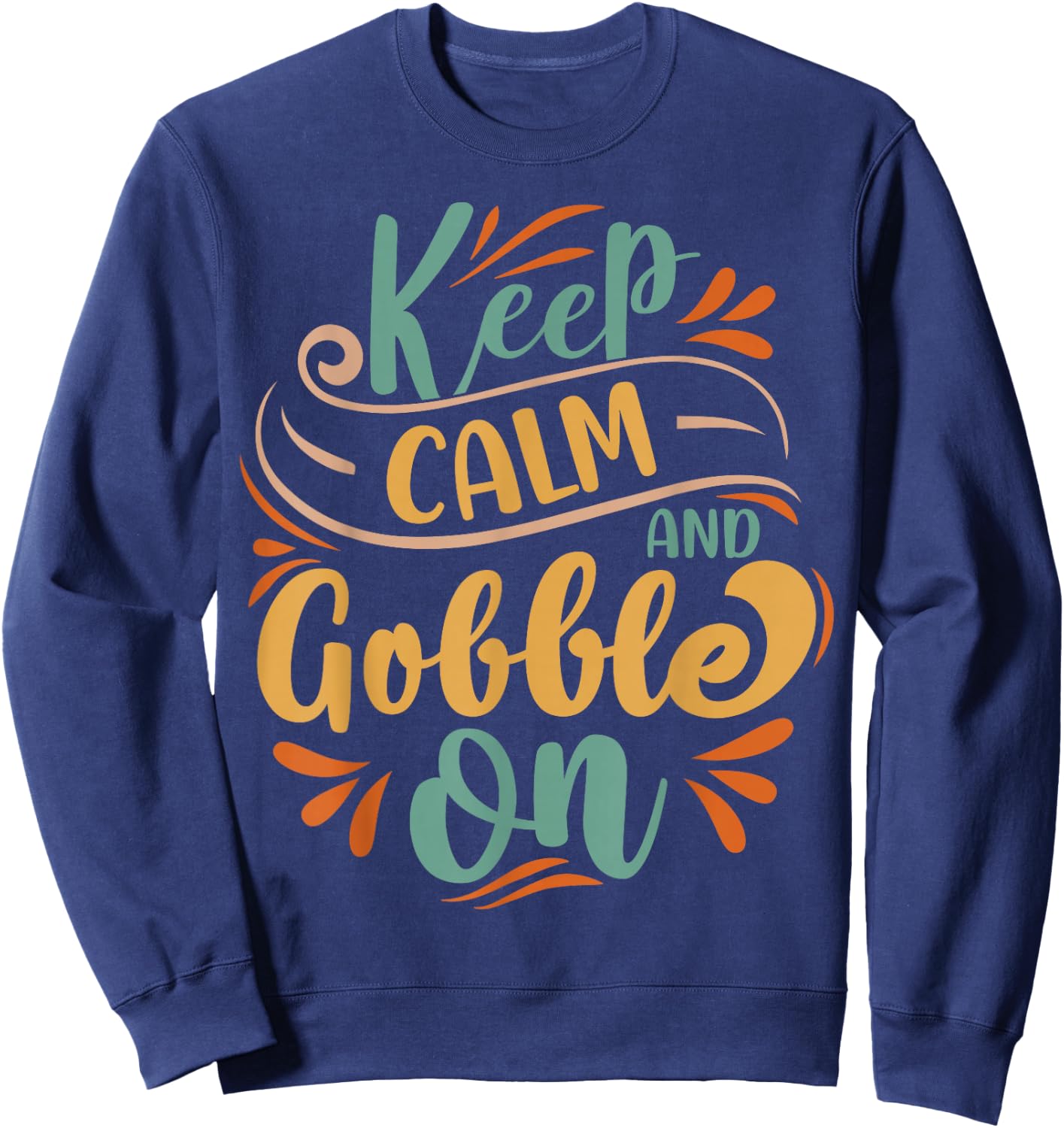 Keep Calm And Gobble On Sweatshirt - Sweatshirt | Navy