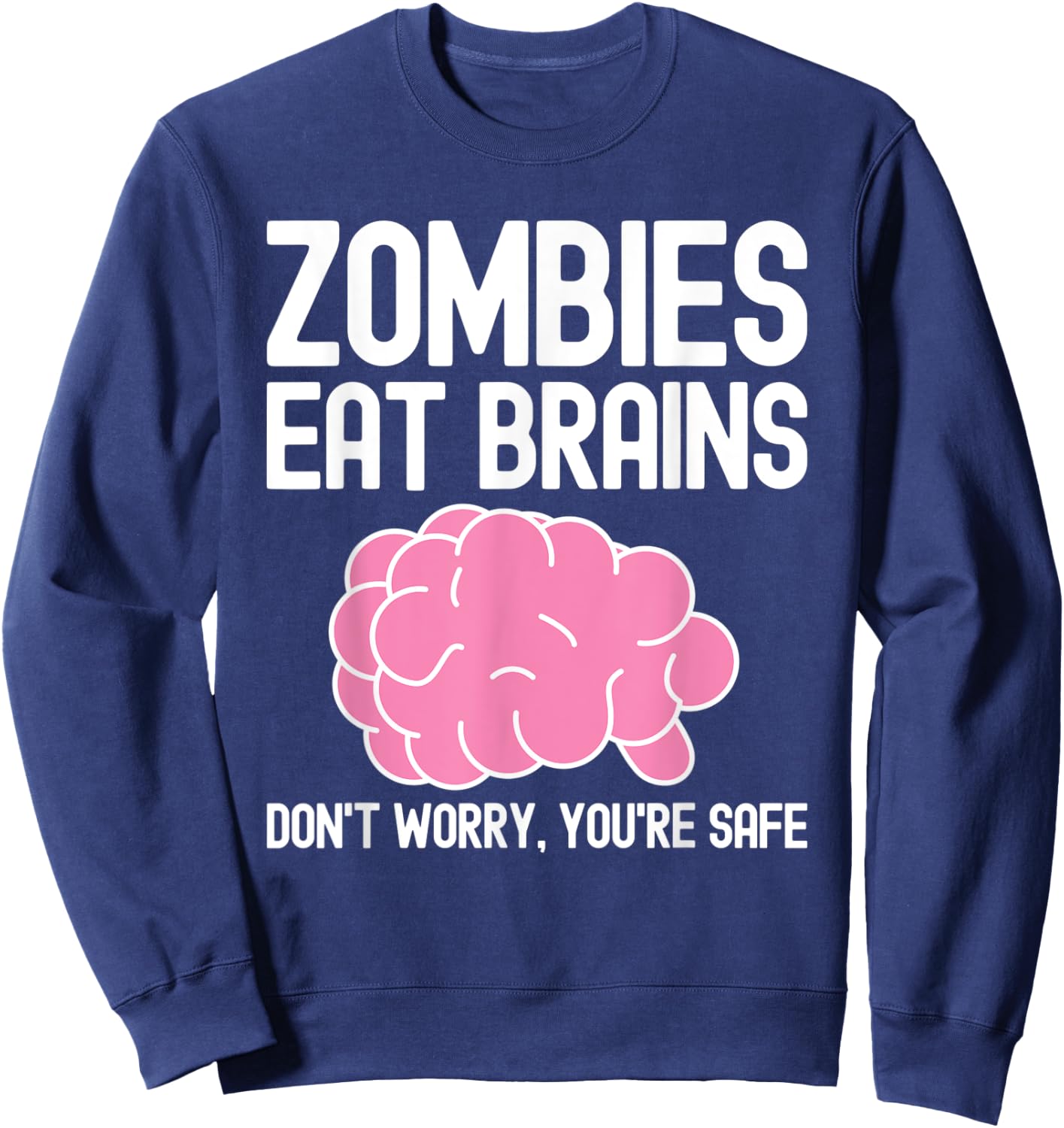 Zombies Eat Brains, Funny Halloween Sweatshirt - Sweatshirt | Navy