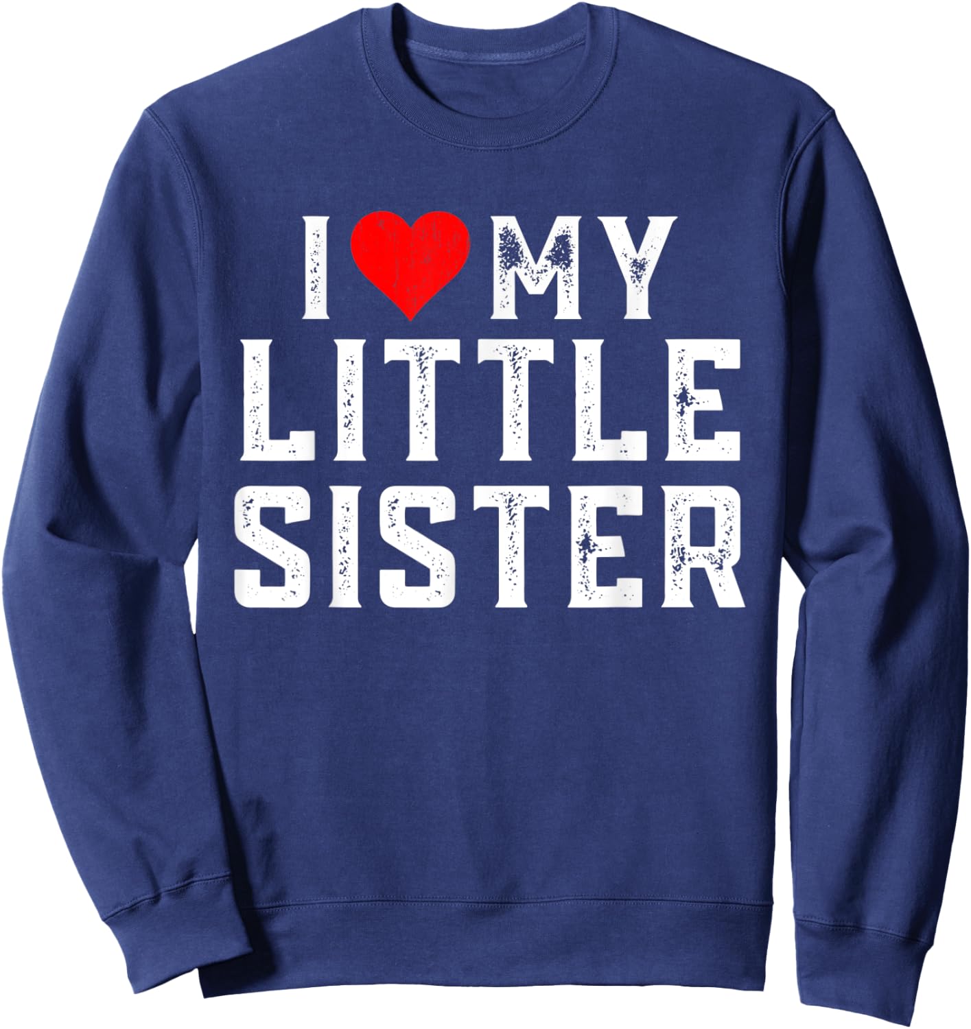 I Love My Little Sister Family Matching Heart Sister Sweatshirt - Sweatshirt | Navy