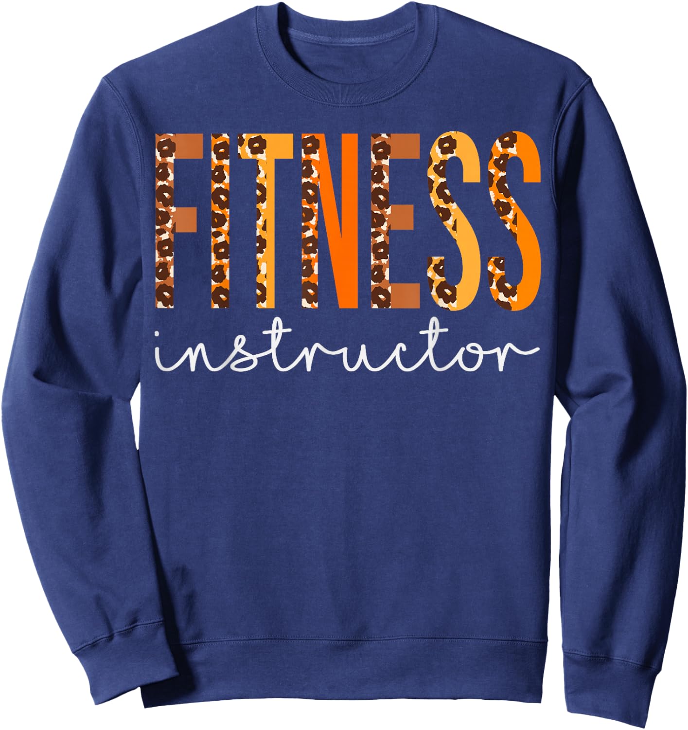 Fitness Instructor leopard Fall Autumn Lovers Thanksgiving Sweatshirt - Sweatshirt | Navy