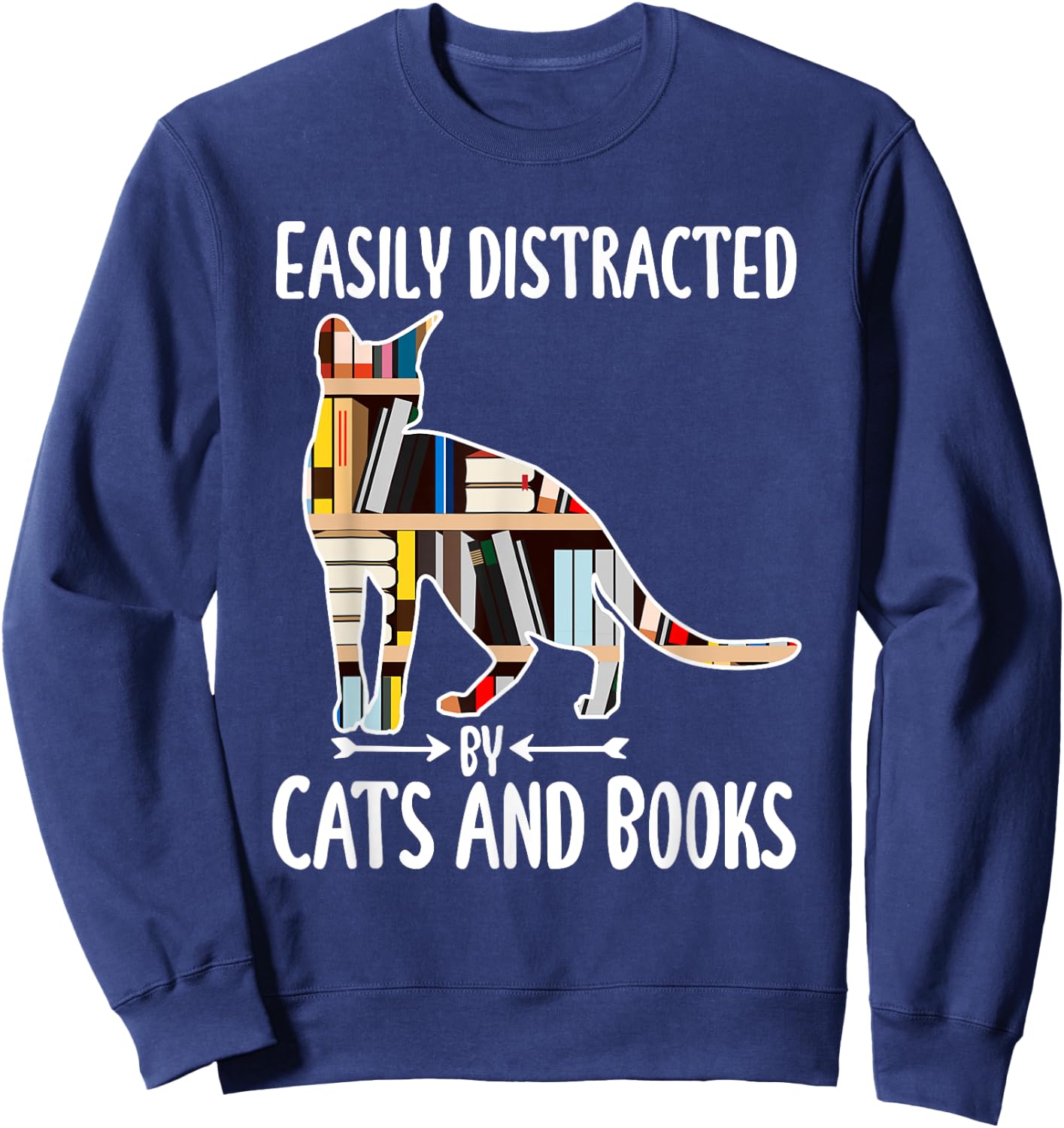 Easily Distracted by Cats And Books Funny Reader Cat Lovers Women Girls Kids Sweatshirt - Sweatshirt | Navy