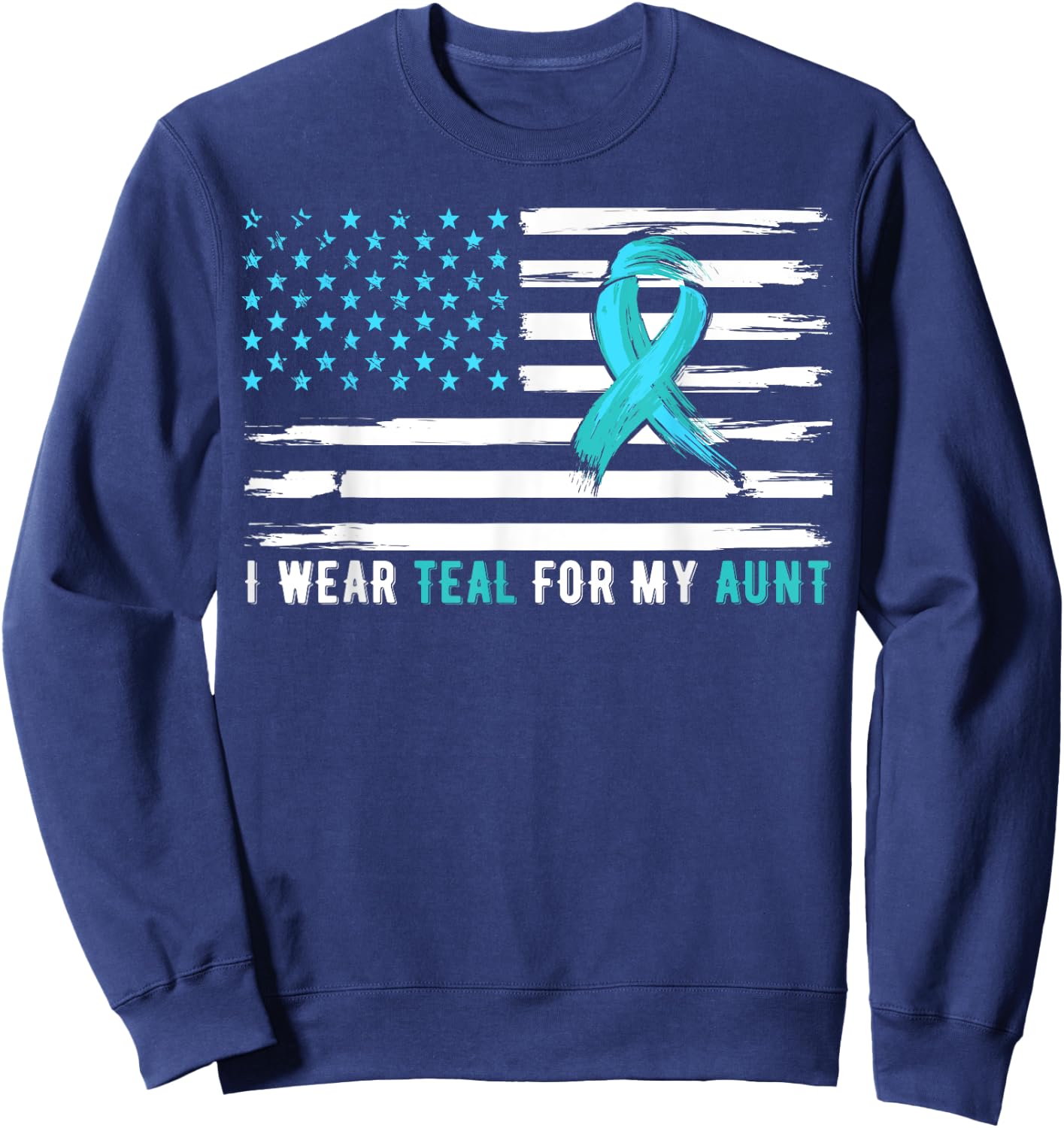 I Wear Teal For My Aunt Cervical Cancer Awareness Sweatshirt - Sweatshirt | Navy