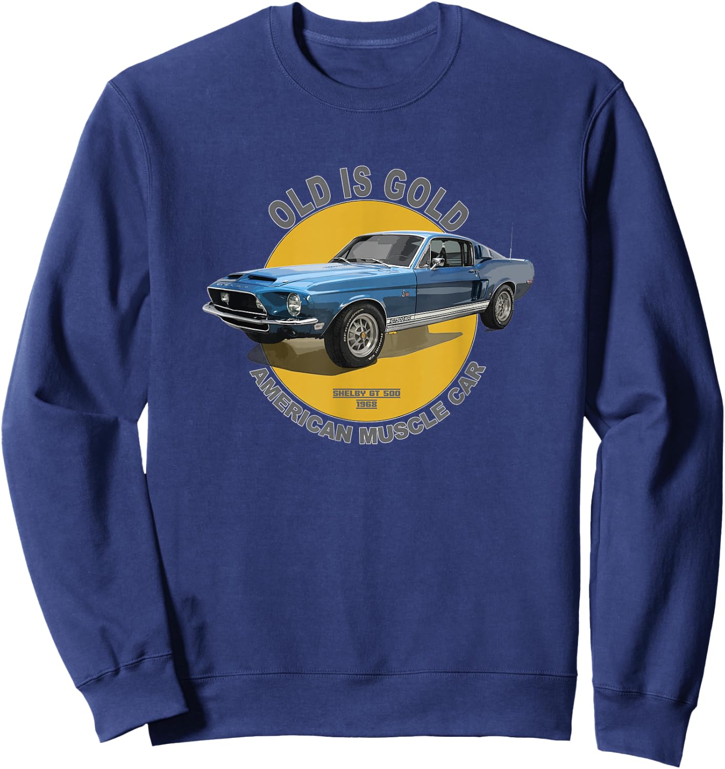 Shelby GT 500 American Muscle Car 60s 70s Old is Gold Sweatshirt - Sweatshirt | Navy