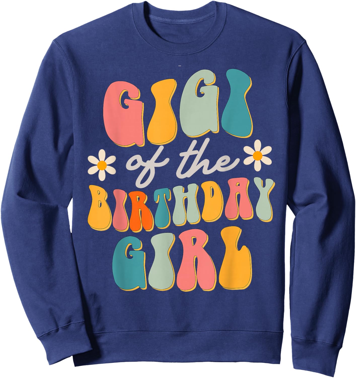 Gigi Of The Birthday Girl Groovy Themed Sweatshirt - Sweatshirt | Navy