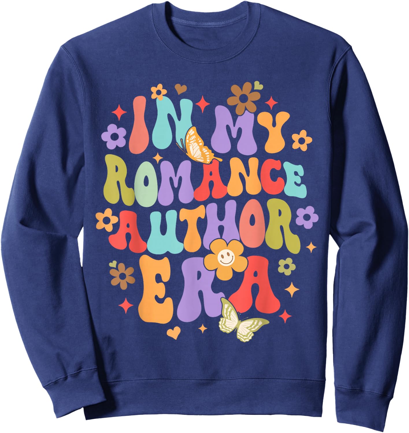 Smut Spicy Book Romance Writer In My Romance Author Era Sweatshirt - Sweatshirt | Navy