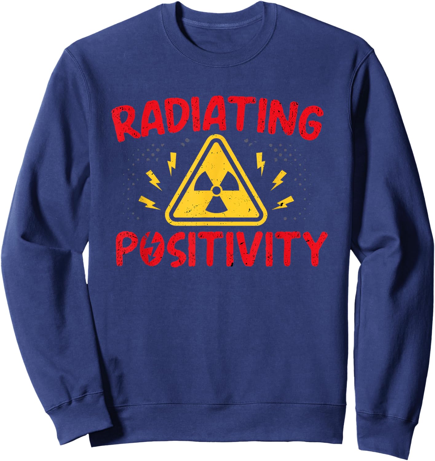 Radiation Therapist Radiating Positivity Radiotherapist Sweatshirt - Sweatshirt | Navy
