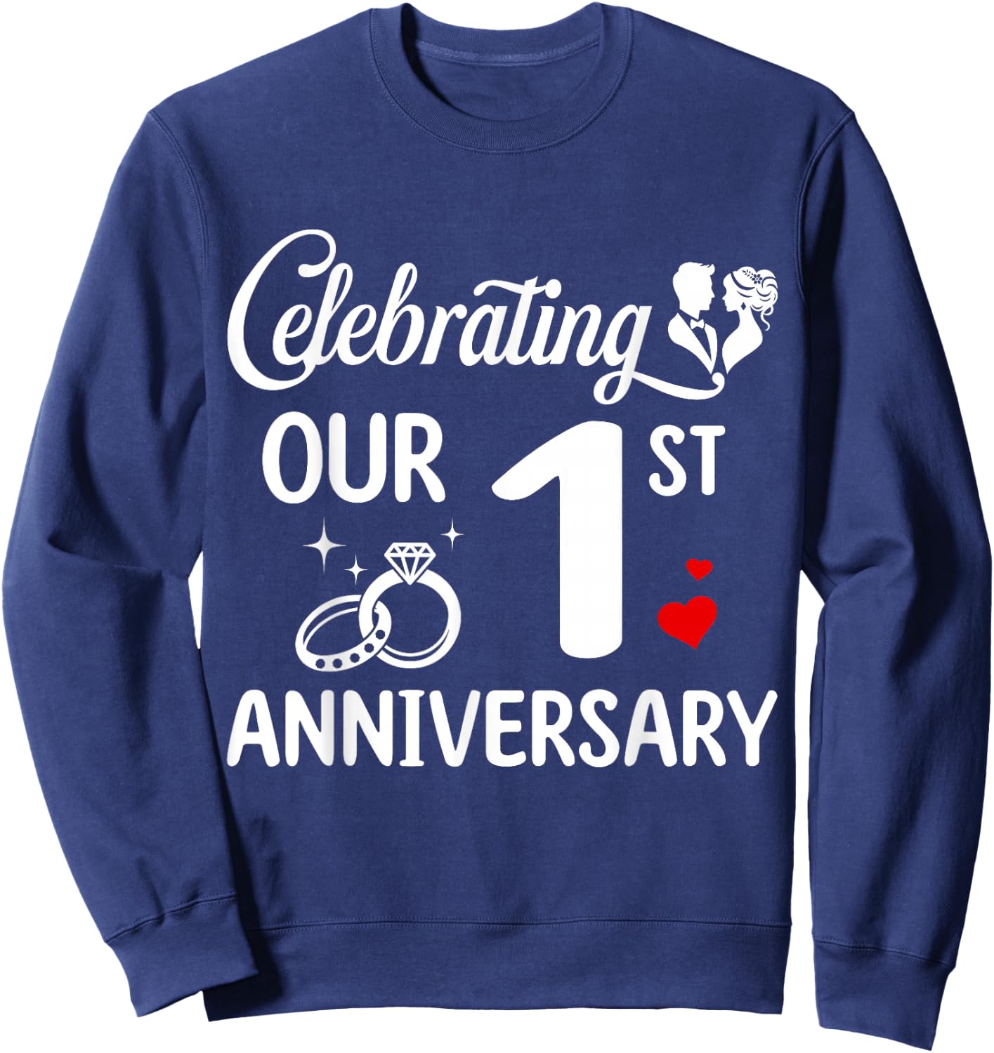 Celebrating Our 1st Wedding Anniversary Marriage 1 Years Sweatshirt - Sweatshirt | Navy