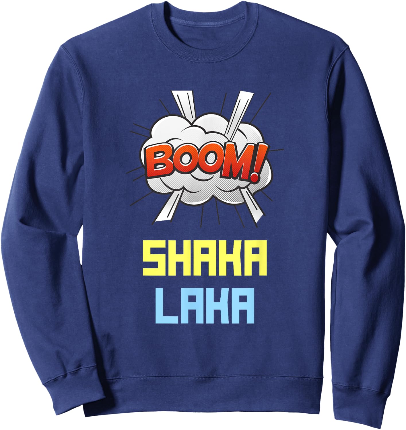 Boom SHAKA LAKA funny comics Vibes Aloha Hawaiian Greeting Sweatshirt - Sweatshirt | Navy