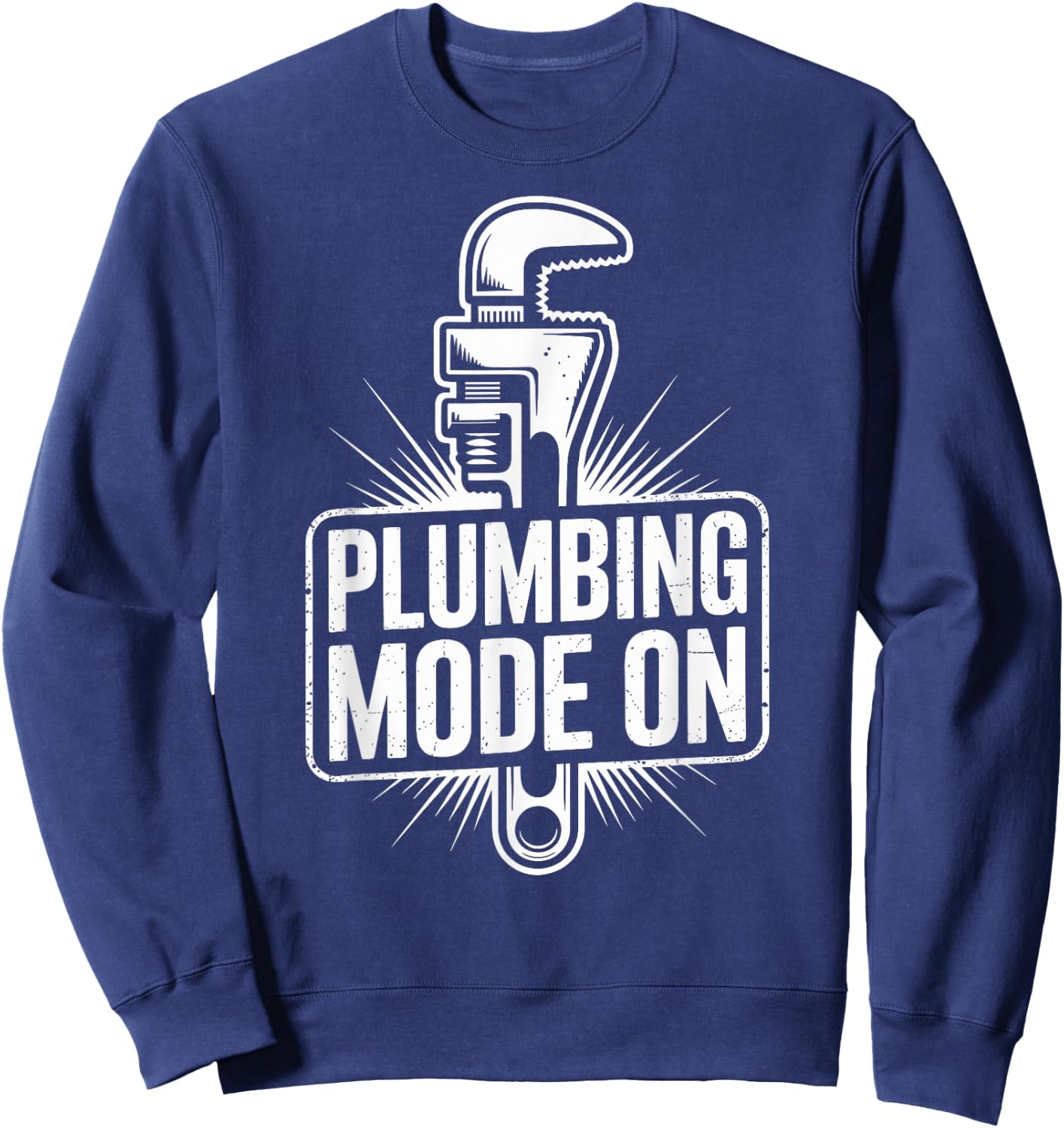Plumbing Mode On Plumber Funny Sweatshirt - Sweatshirt | Navy