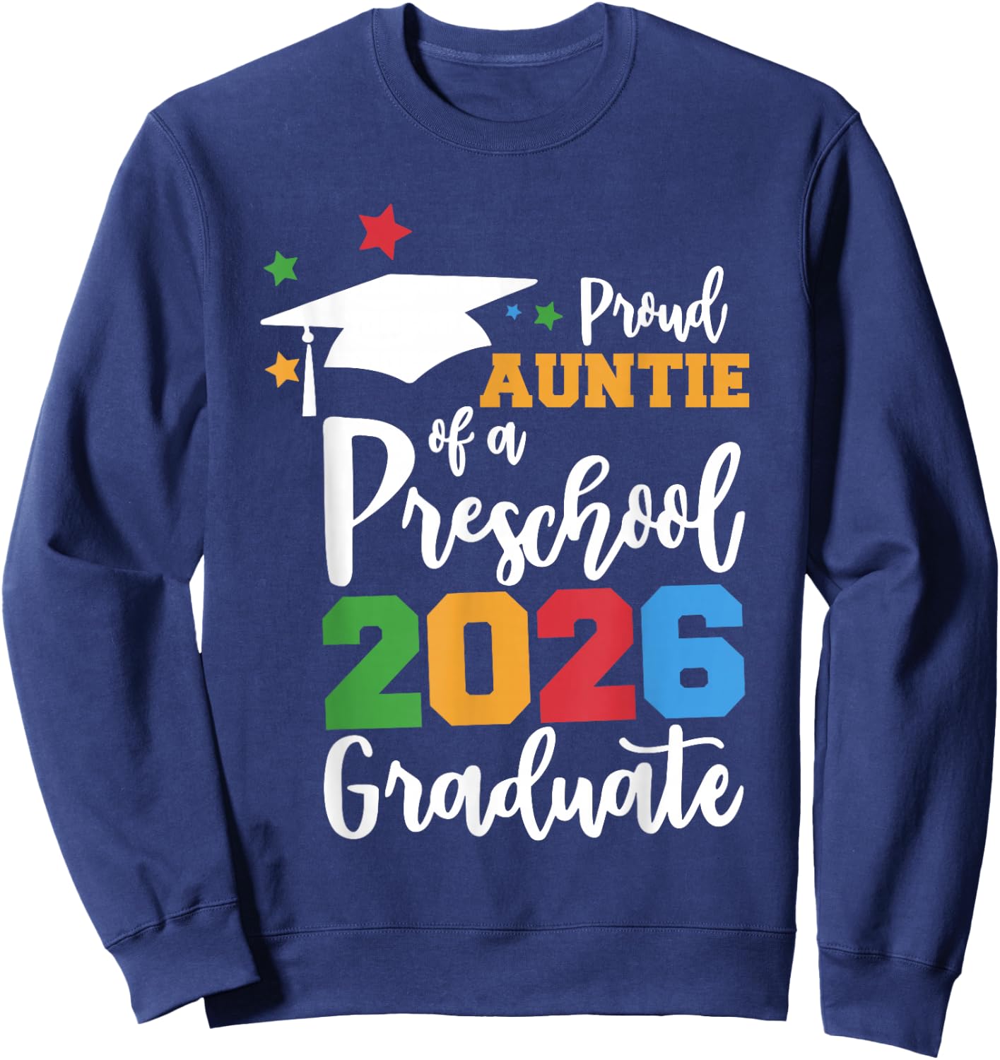 Proud Auntie of A Preschool 2026 Graduate Class of 2026 Grad Sweatshirt - Sweatshirt | Navy