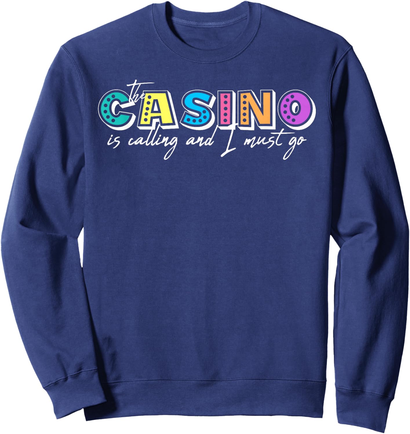 The Casino is Calling and I Must Go Gambling Casino Lover Sweatshirt - Sweatshirt | Navy