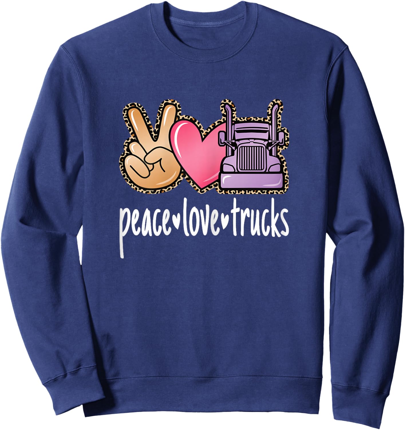 Peace Love Trucks Cute Big Rig Trucker Women Girls Sweatshirt - Sweatshirt | Navy