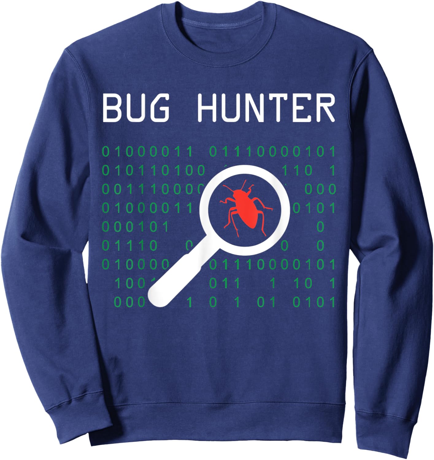 Bug Hunter error coding Gift Computer Developer IT Scientist Sweatshirt - Sweatshirt | Navy