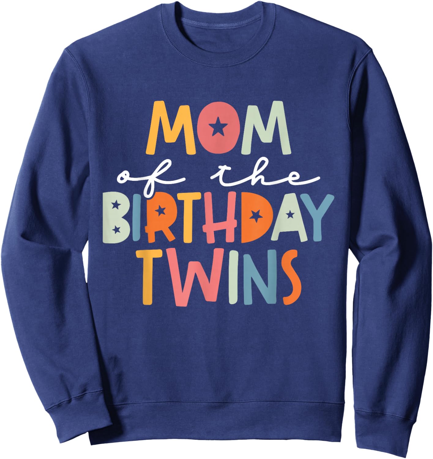 Mom Of The Birthday Twins Kids Great Mommy Of Twins Bday Sweatshirt - Sweatshirt | Navy