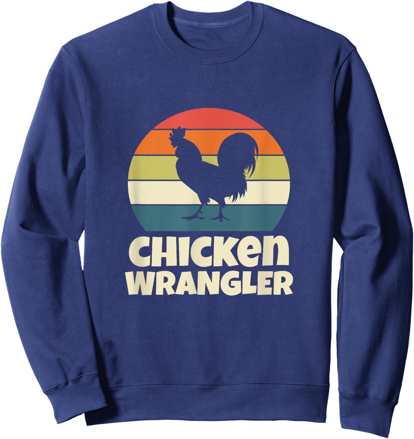 Chicken Wrangler Farmer Rooster Farming Retro Vintage Sweatshirt - Sweatshirt | Navy