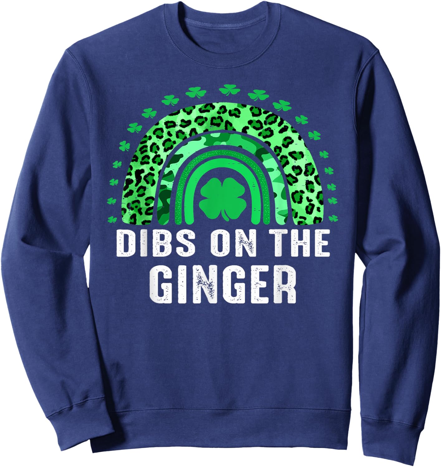 Dibs On The Ginger Funny St Patrick's Day Rainbow Gift Women Sweatshirt - Sweatshirt | Navy