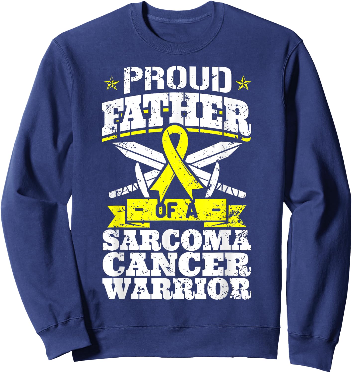 Proud Father Of A Sarcoma Cancer Warrior Awareness Dad Sweatshirt - Sweatshirt | Navy