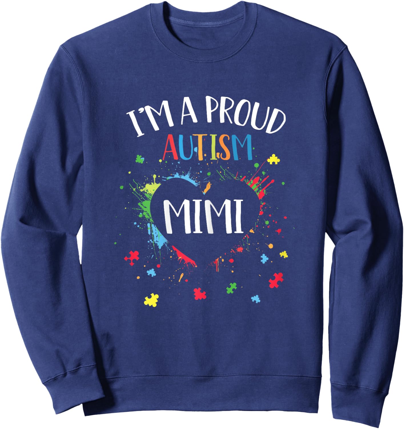 Puzzle Heart I'm A Proud Autism Mimi Autism Awareness Sweatshirt - Sweatshirt | Navy