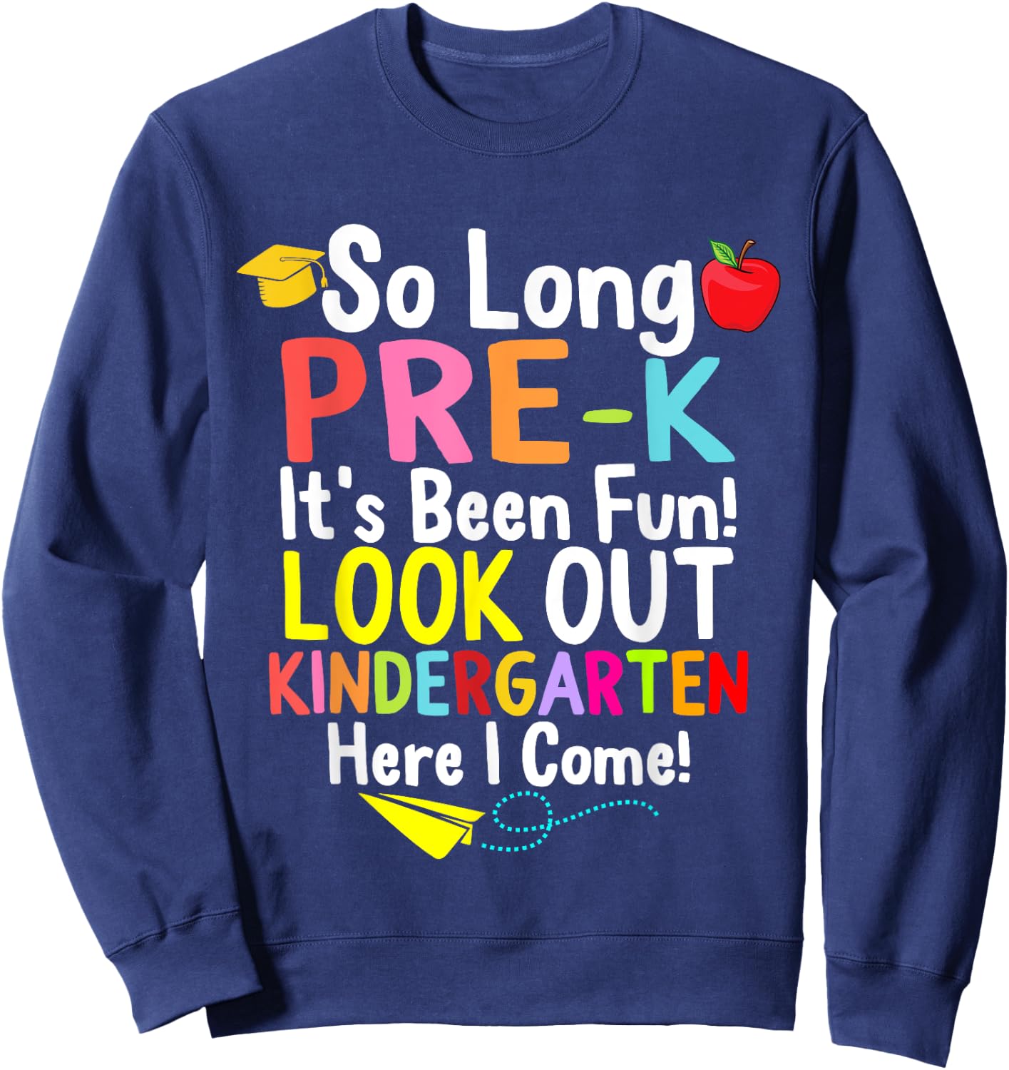 So Long Pre-K Kindergarten Here I Come Graduation Kids Sweatshirt - Sweatshirt | Navy