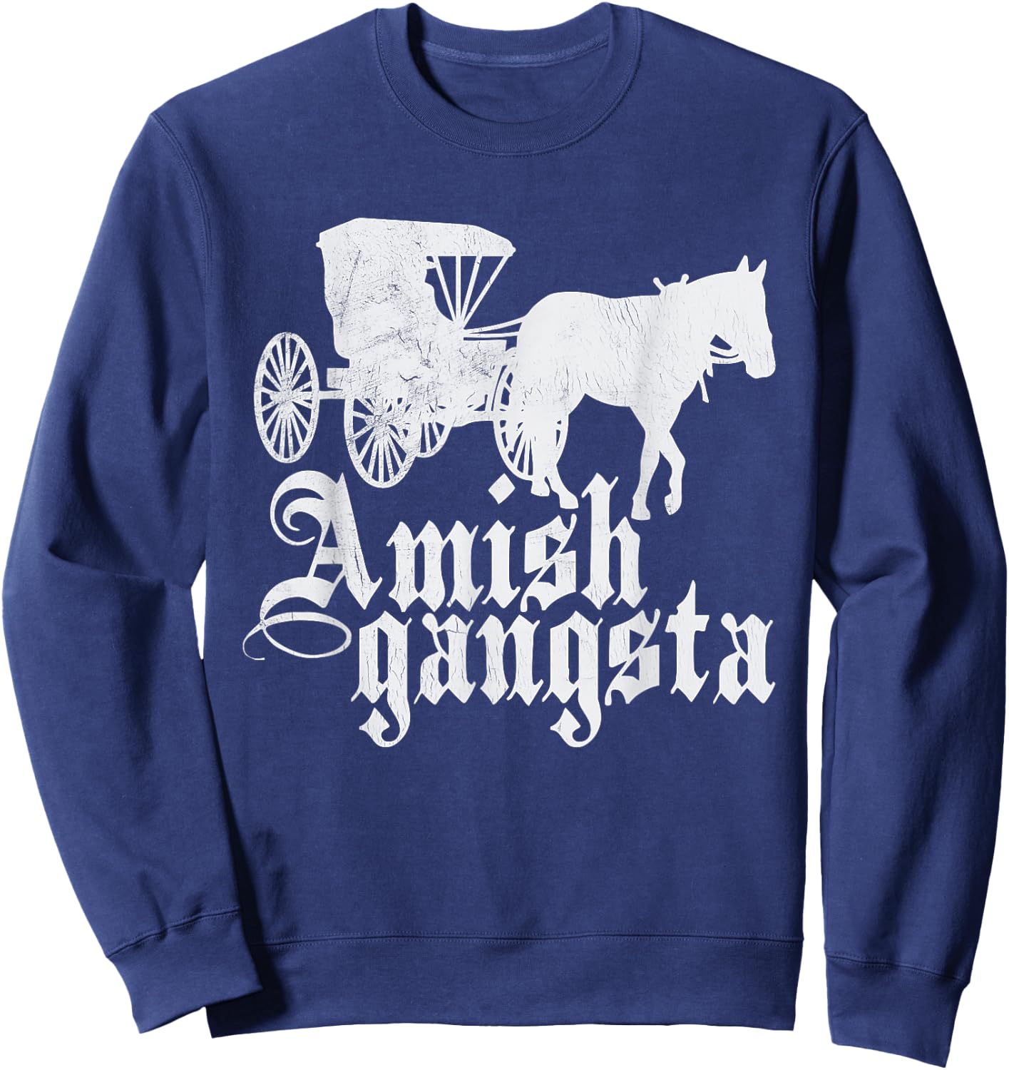 Amish Gangsta Horse and Buggy - Funny Amish Humor Sweatshirt - Sweatshirt | Navy