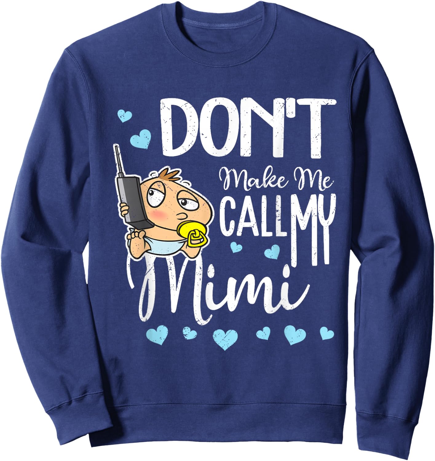 Don't Make Me Call My Mimi Grandma Funny Grandkid Sweatshirt - Sweatshirt | Navy