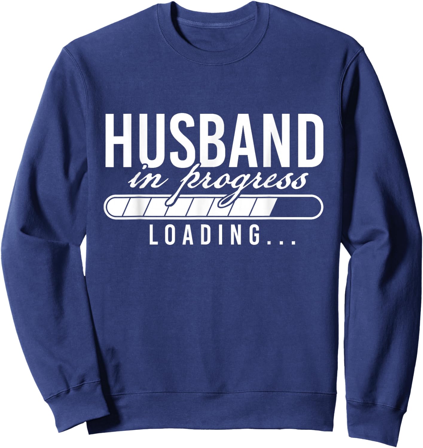 Husband in Progress Loading - Bachelor Party Groom Sweatshirt - Sweatshirt | Navy