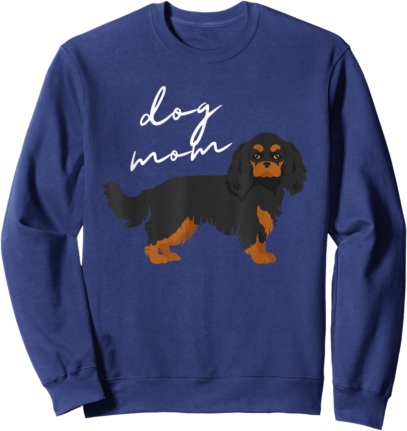Cute Black & Tan Cavalier King Charles Spaniel Dog Mom Women Sweatshirt - Sweatshirt | Navy