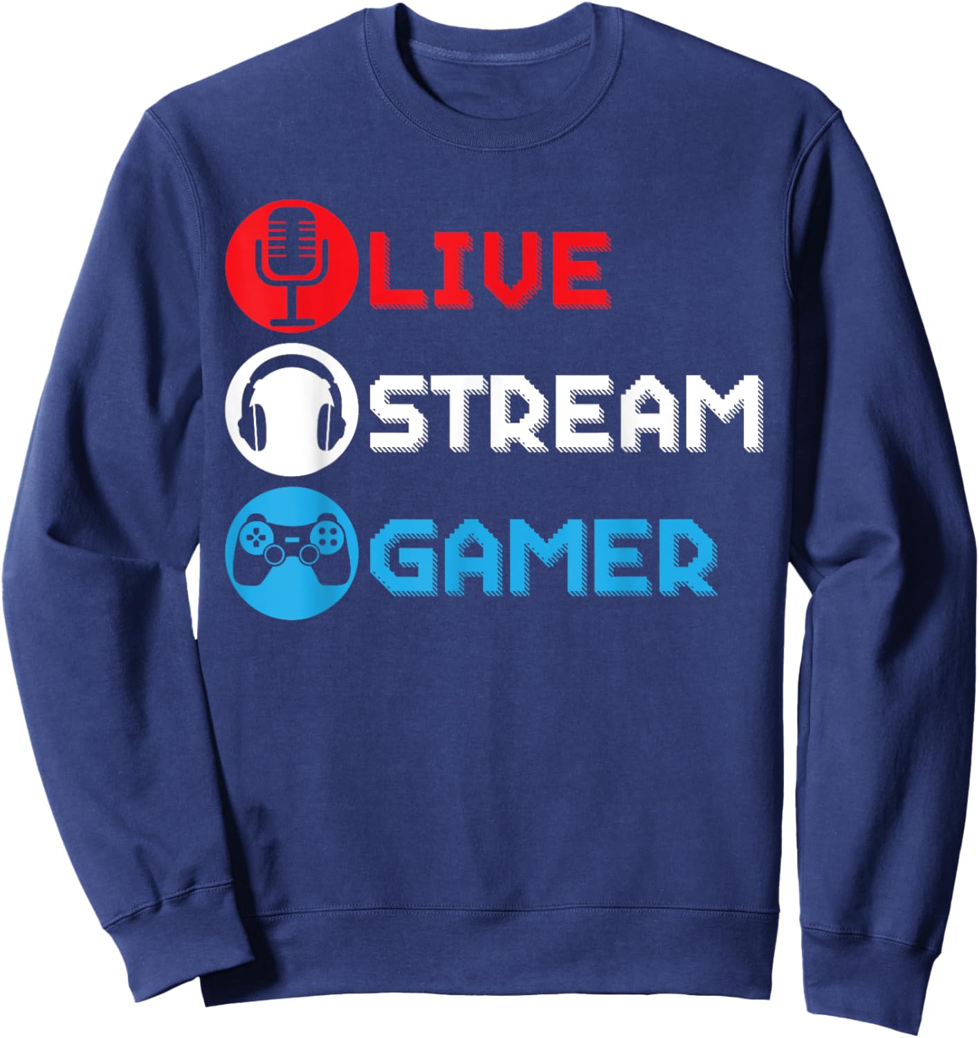 Live Stream Gamer Livestreaming Video Game Online Streaming Sweatshirt - Sweatshirt | Navy