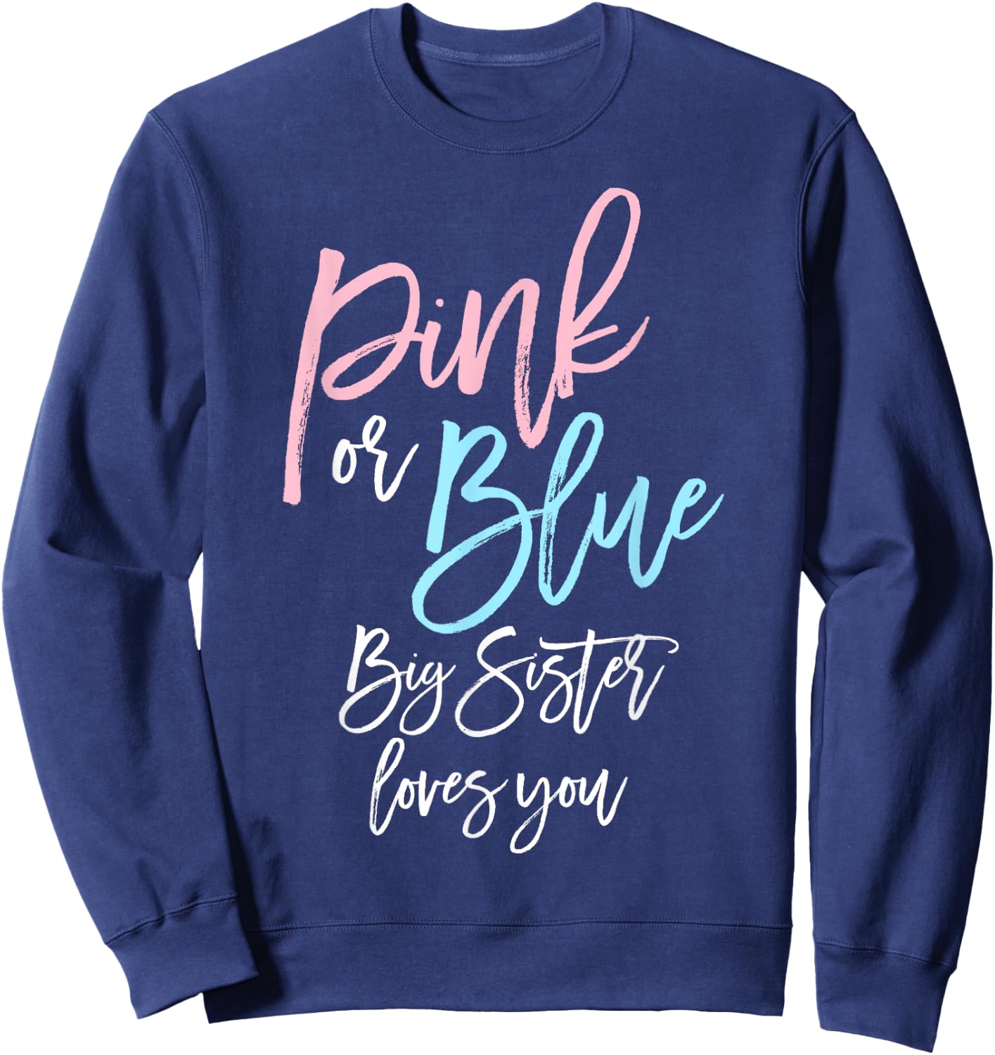 Big Sister Pink or Blue Gender Reveal Shirt Baby Shower Sweatshirt - Sweatshirt | Navy