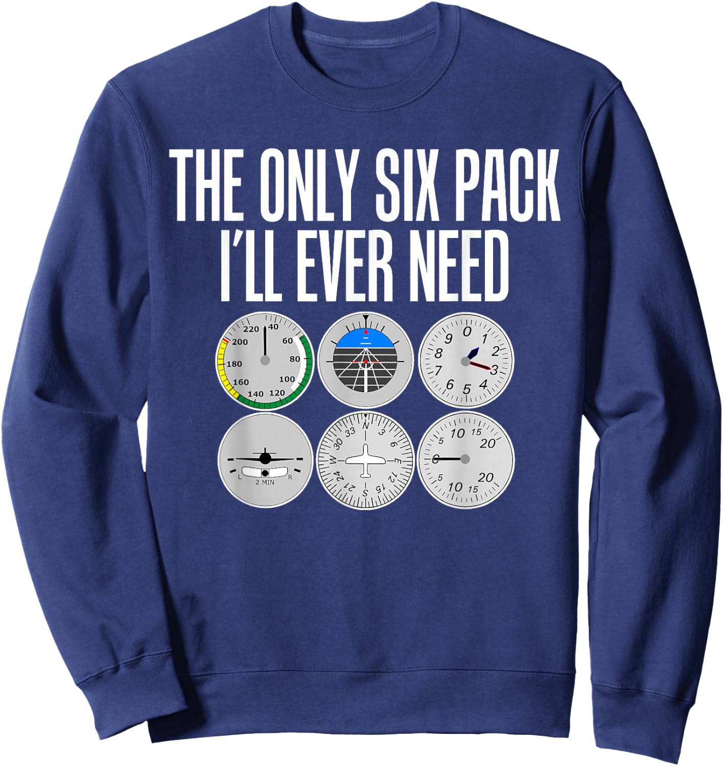 Only Six Pack Funny Pilot T Shirt - Airplane Flight Sweatshirt - Sweatshirt | Navy