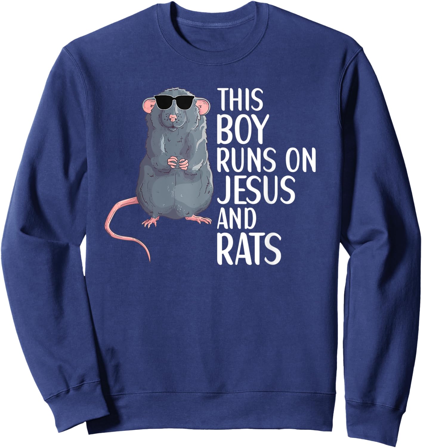 This Boy Runs On Jesus And Rats Funny Rat Lover Apparel Sweatshirt - Sweatshirt | Navy