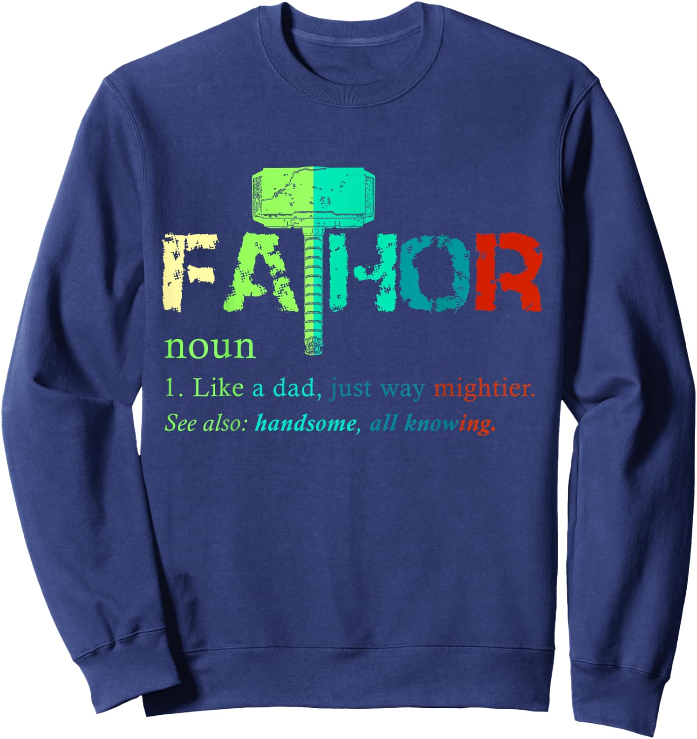 Funny Dad Definition Fathor Funny Fathers Day Dad Sweatshirt - Sweatshirt | Navy