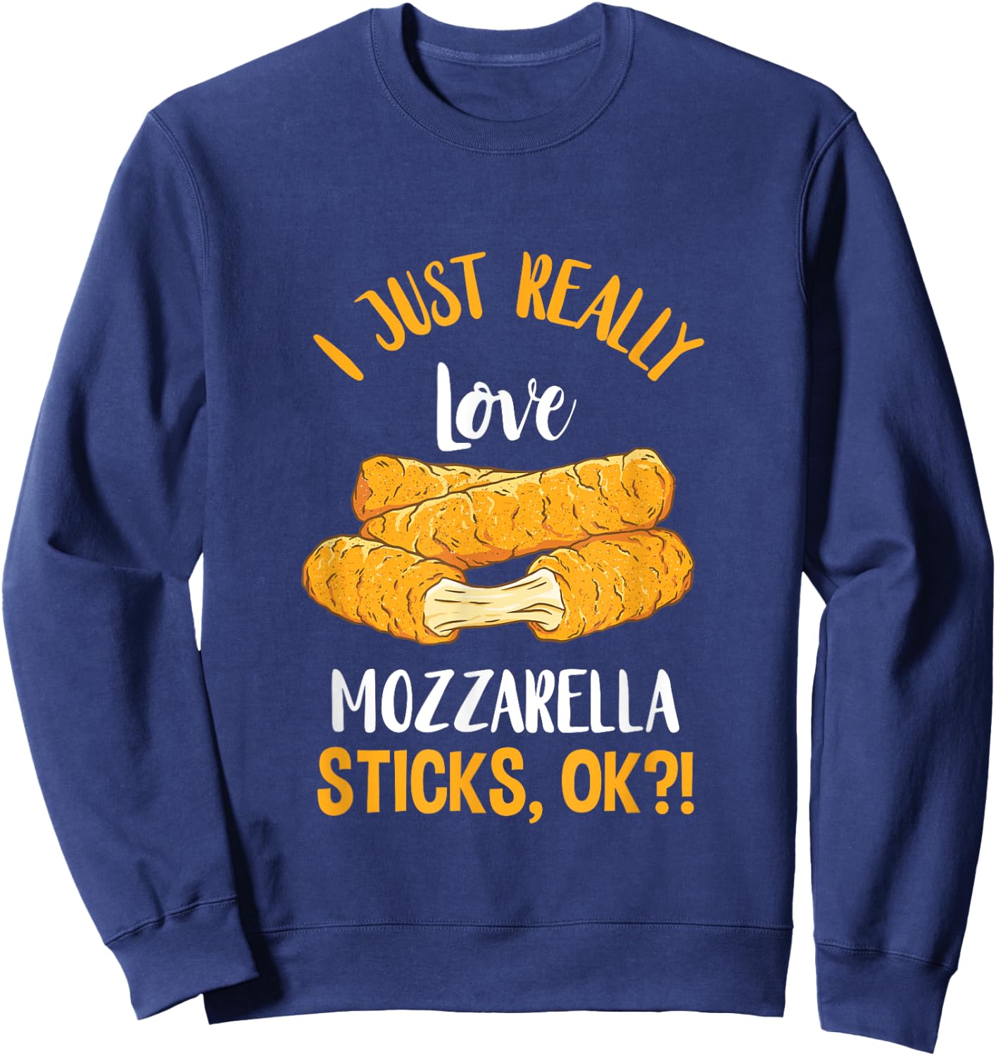 Mozzarella Sticks Cheese Stick First Mozzarella Sticks Lover Sweatshirt - Sweatshirt | Navy