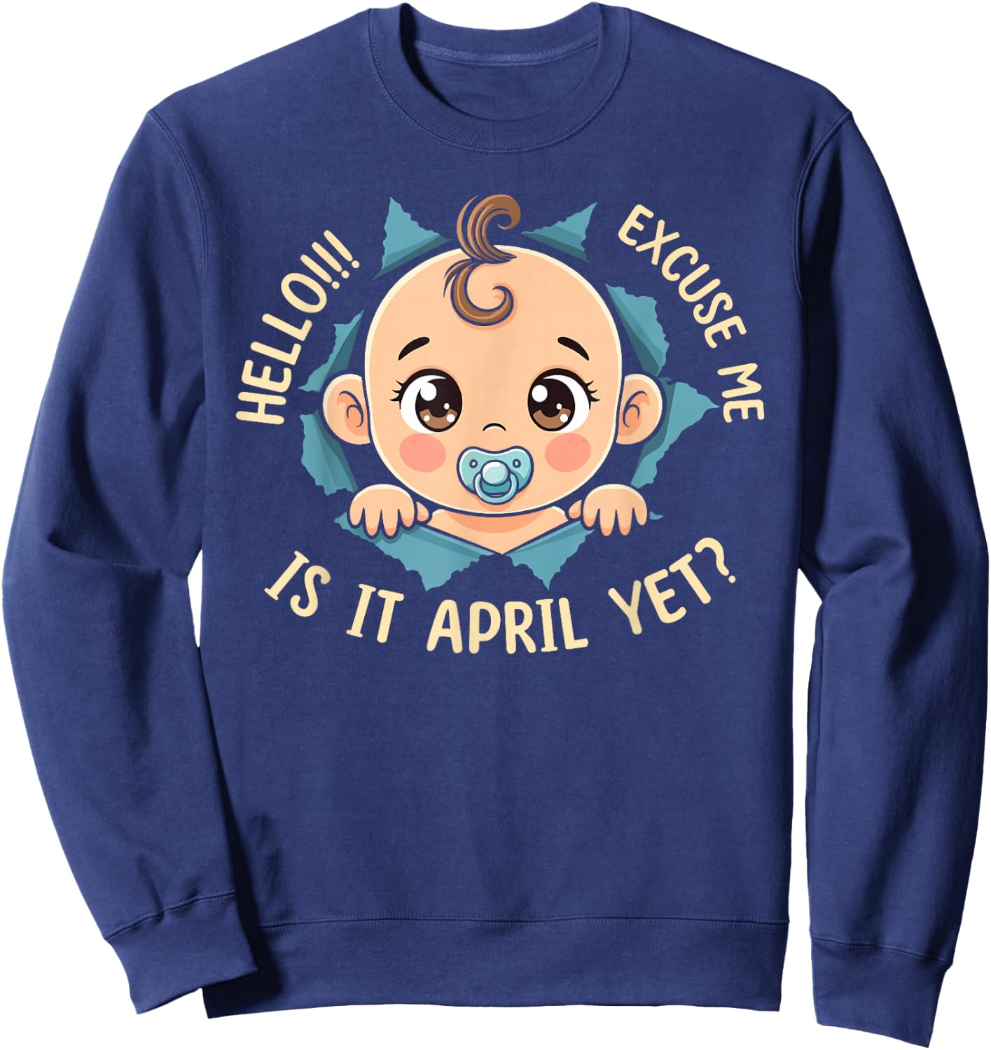 Excuse Me Is It April Yet Pregnancy Baby Announcement Sweatshirt - Sweatshirt | Navy