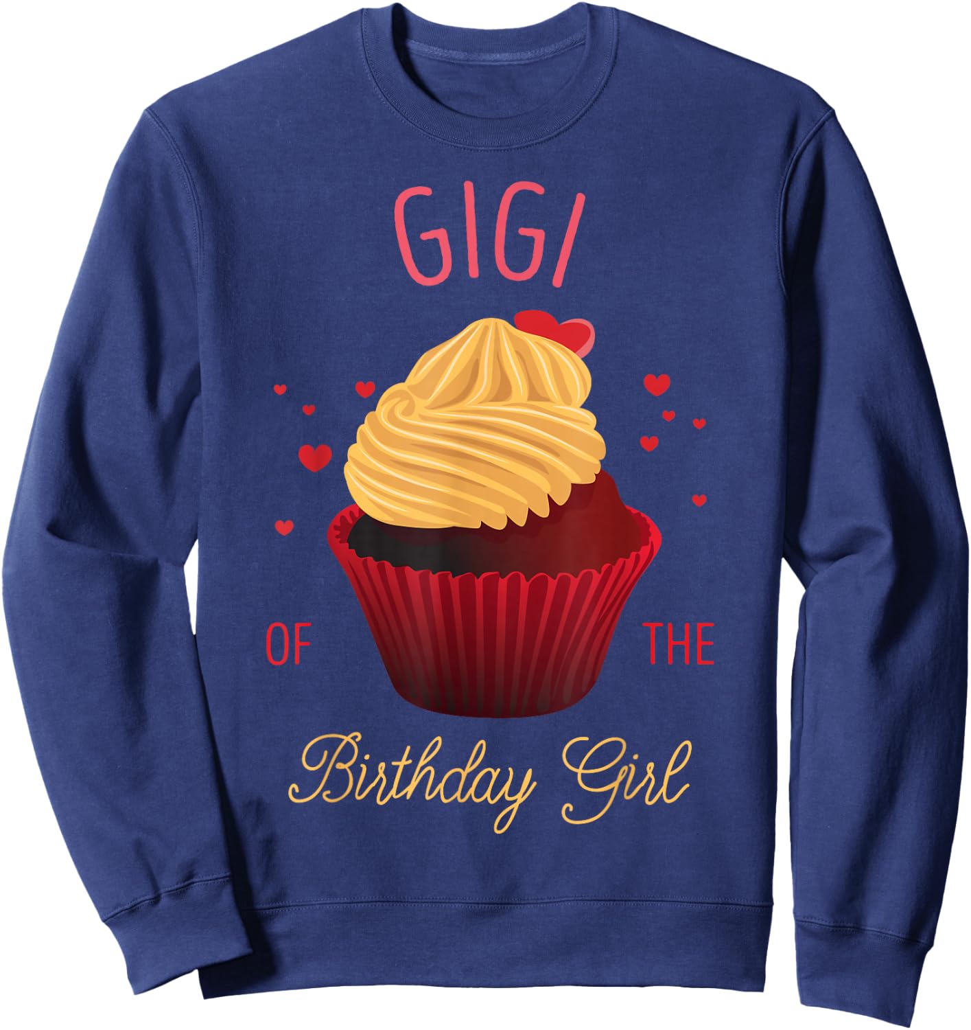 Gigi of The Birthday Girl Cupcake Matching Family Party Sweatshirt - Sweatshirt | Navy