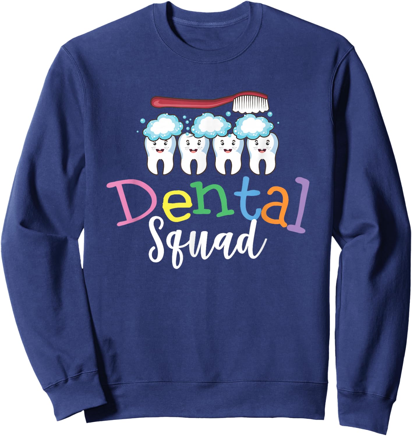 Funny Dental Squad Teeth Toothbrush Dentist Dental Hygienist Sweatshirt - Sweatshirt | Navy
