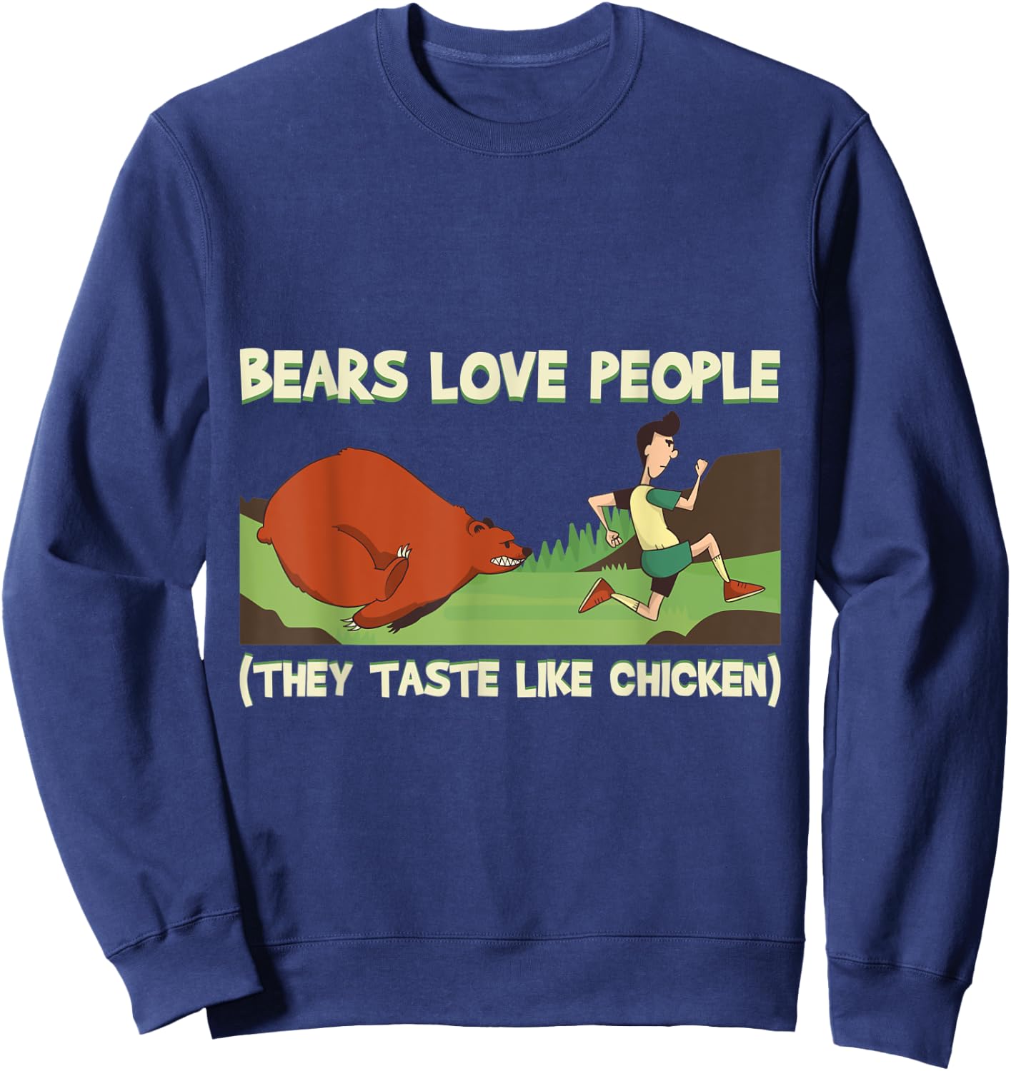 Bears Love People They Taste Like Chicken Camper Camping Sweatshirt - Sweatshirt | Navy