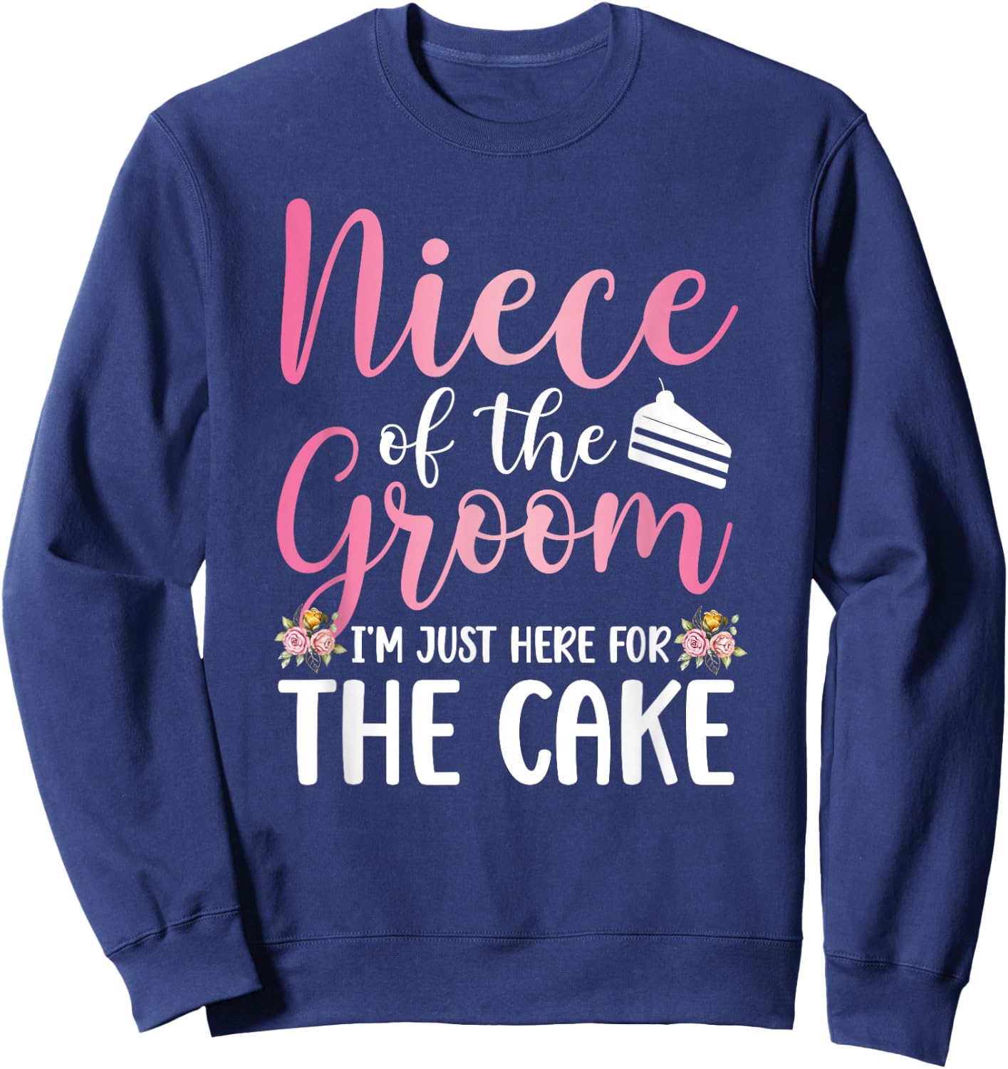 Niece of The Groom Niece Funny Groom's Niece Sweatshirt - Sweatshirt | Navy