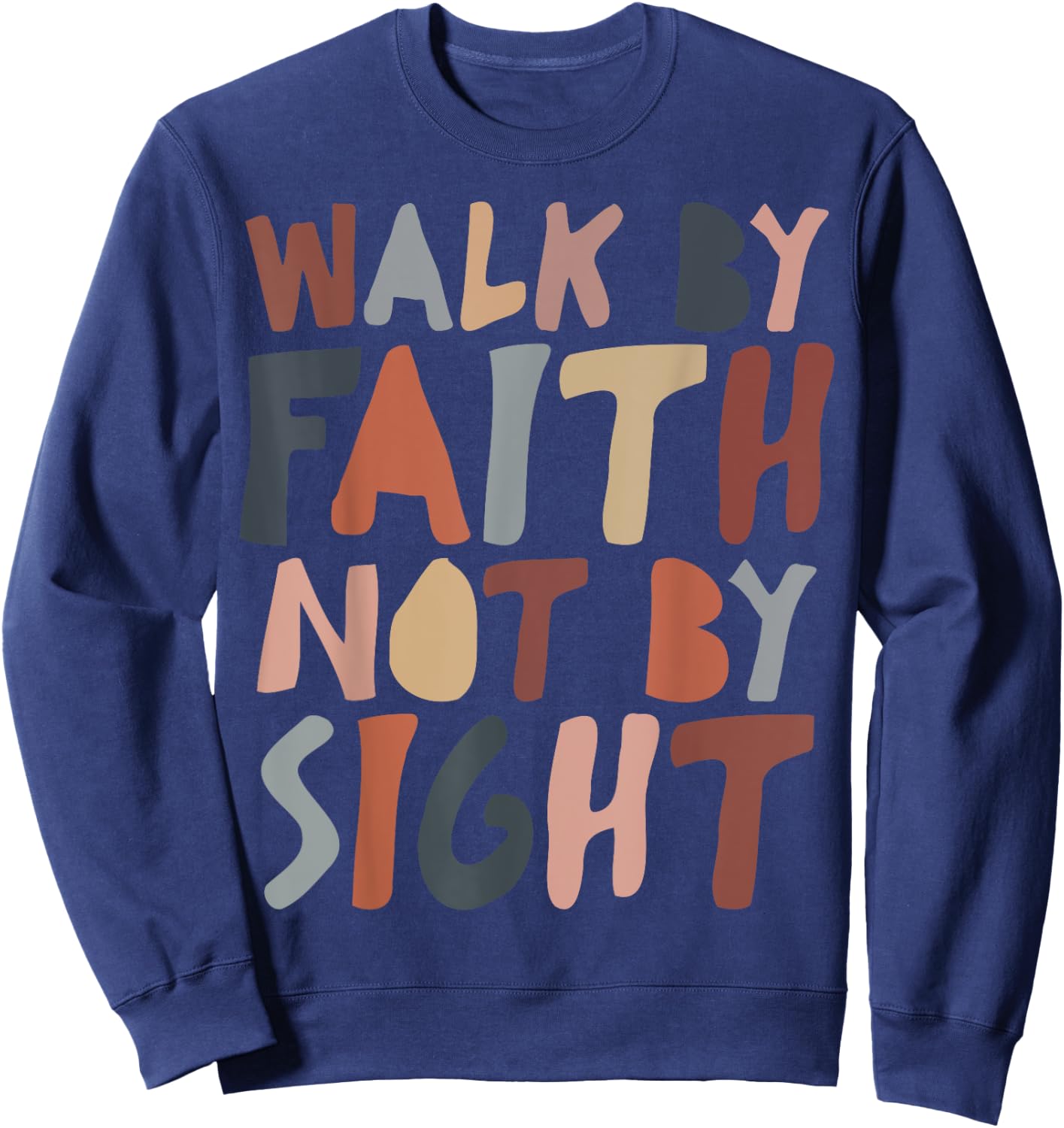 Walk by faith not by sight aesthetic christian Sweatshirt - Sweatshirt | Navy